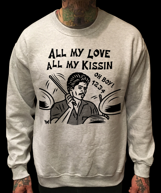 ALL MY LOVE, ALL OF MY KISSIN GREY CREWNECK SWEATER