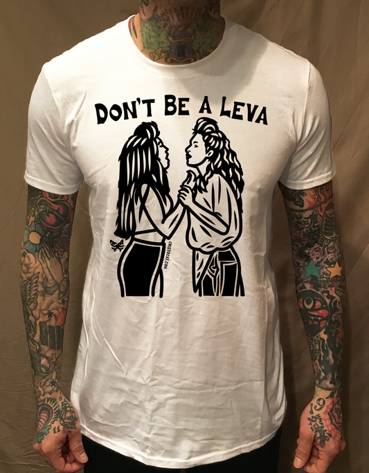 DON'T BE A LEVA