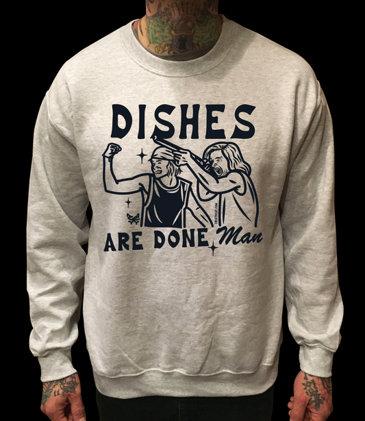 DISHES ARE DONE GREY CREWNECK SWEATER