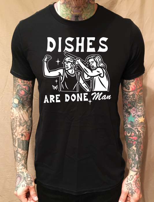 DISHES ARE DONE BLACK TEE